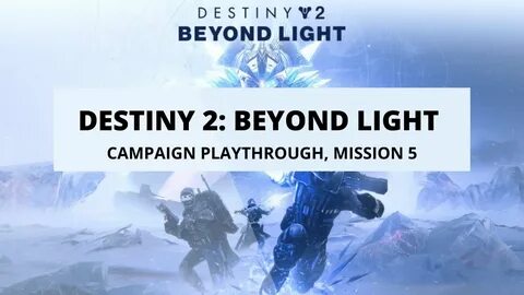 Destiny 2: Beyond Light, Campaign 5 - YouTube