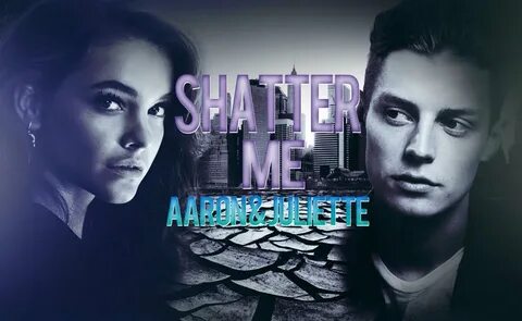 Aaron&Juliette: Shatter Me Fan Made Book Trailer - YouTube