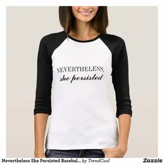 Nevertheless She Persisted Baseball T-Shirt // women's fashion feminism cute tee
