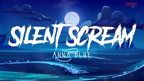 Anna Blue - Silent Scream (Lyrics Terjemahan) - YouTube
