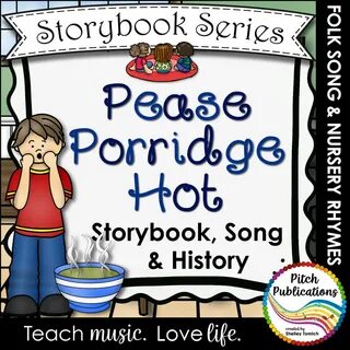 Storybook Series - Pease Porridge Hot - Nursery Rhyme and Fo