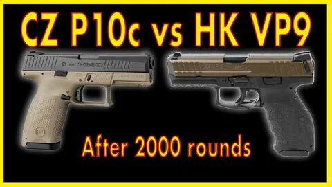 CZ P10c vs HK VP9 after 2000 rounds! - YouTube