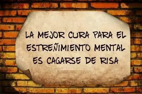 La mejor cura para el estreñimiento mental es cagarse de ris