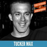 Tucker Max on Relationships, Fear of Monogamy and How to Shi