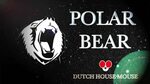Polar Bear - Dutch House Mouse Shazam
