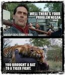 There's your problem, Negan Walking dead funny, Walking dead