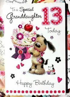 To a Special Granddaughter 13 Today, Happy Birthday. CUTE 13