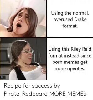 Using the Normal Overused Drake Format Using This Riley Reid