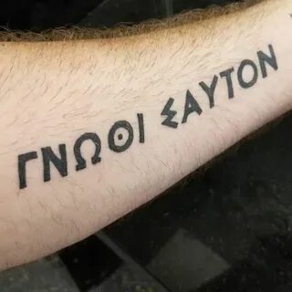 Left Forearm: Gnothi Seauton or "Know thyself" in Greek. I'v