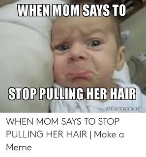 🐣 25+ Best Memes About Pulling Her Hair Pulling Her Hair Mem