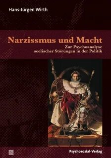 Narzissmus und Macht - Psychosozial-Verlag
