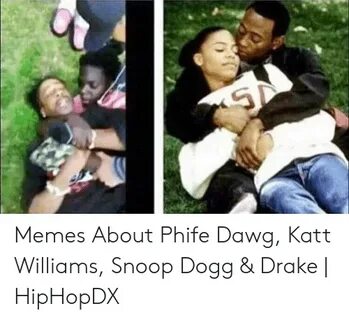 Memes About Phife Dawg Katt Williams Snoop Dogg & Drake HipH