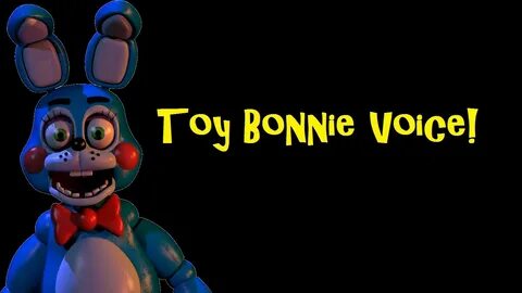 Bonnie 2.0 Voice (Five Nights At Freddy's 2: Toy Bonnie) Fiv