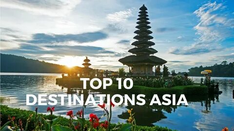 Top 10 destinations asia - YouTube