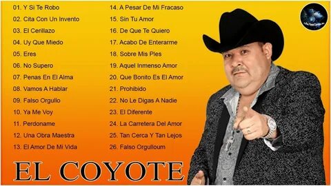 El Coyote Sus Grandes Exitos Top 35 Mejores Canciones El Coy
