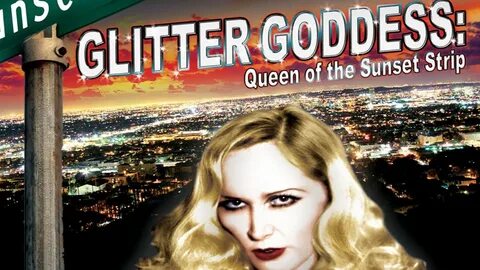 Glitter Goddess: Queen of the Sunset Strip - YouTube