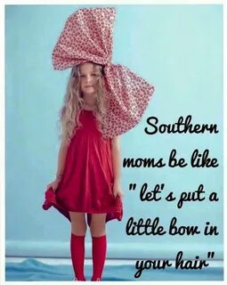 Pin by Pam Horton on Quotes Southern mom, Little bow, Croche