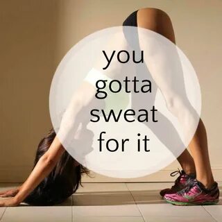 You gotta sweat for it - #fitness #fitspiration.