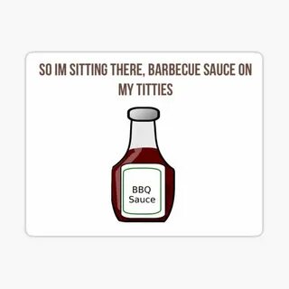 Barbecue sauce on my tities 💖 22 Of the Best Ideas for Bbq S