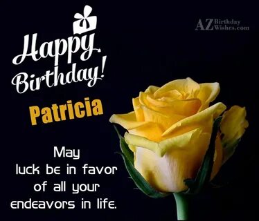 Happy Birthday Patricia - AZBirthdayWishes.com