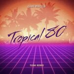 Tropical 80 Genny Martella слушать онлайн на Яндекс Музыке
