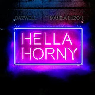 Теги Hella Horny - Single - Cazwell & Manila Luzon Last.fm