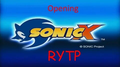 Sonic X - Opening RYTP - YouTube