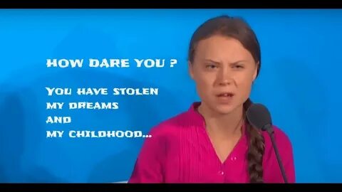 Greta Thunberg to world leaders: 'How dare you - you have st