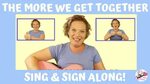 The More We Get Together Preschool Song with Sign Language M