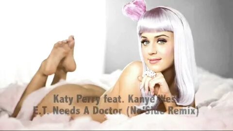 Katy Perry's "E.T." vs. "I Need A Doctor" (No'Side Remix) - 