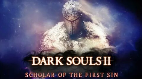 BEARER OF THE CURSE Dark Souls 2 Scholar of the First Sin PA