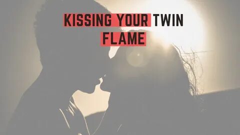 Kissing your Twin Flame - Pure Twin Flames