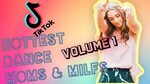 HOTTEST TIK TOK DANCE MOMS & MILFS vol. 1 - YouTube
