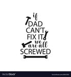 Dad quote lettering typography Royalty Free Vector Image