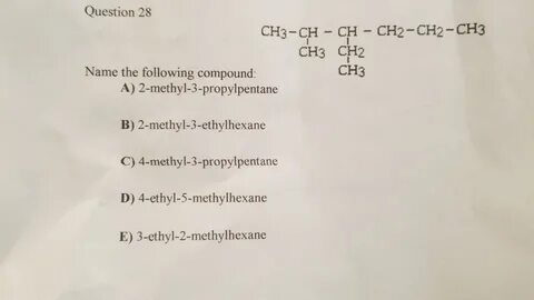 Solved Question 28 CH3-CH CH CH2-CH2-CH3 CH3 CH2 CH3 Name Ch