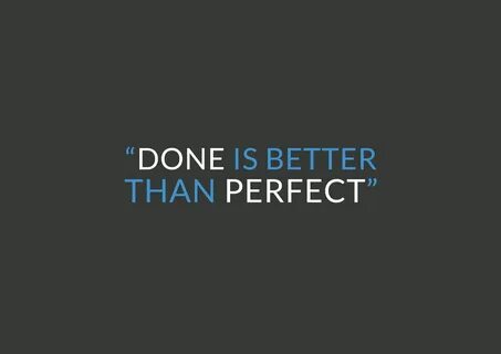 Done is Better Than Perfect - Tentmaker Creative