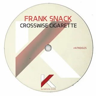 Crosswise Cigarette (Original Mix) Frank Snack Autektone