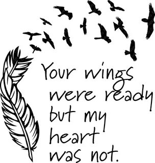 Your Wings Were Ready But My Heart Was Not Svg - Layered SVG