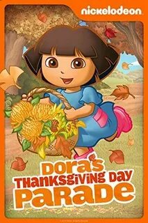 Dora the Explorer: Dora’s Thanksgiving Parade Thanksgiving p