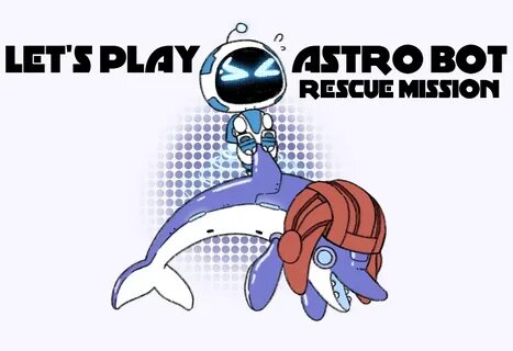 Get Your Head in the Game: Let's Play Astro Bot Rescue Missi