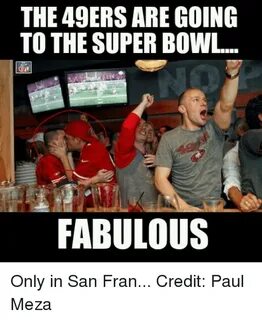The 49ERS AREGOING TO THE SUPER BOWL FABULOUS Only in San Fr