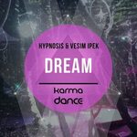 Dream - Hypnosis, Vesim İpek. Слушать онлайн на Яндекс.Музык