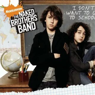 I Don't Want to Go to School - The Naked Brothers Band - 专 辑