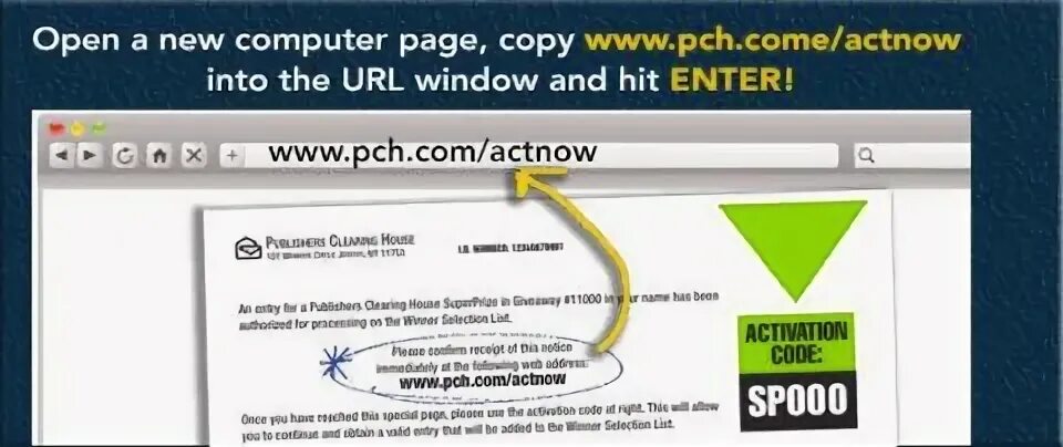Activate your Activation Code at www.pch.com/actnow to go fo