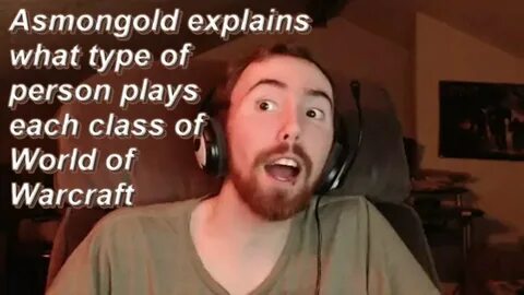 Asmongold explains what type of person plays each class of W