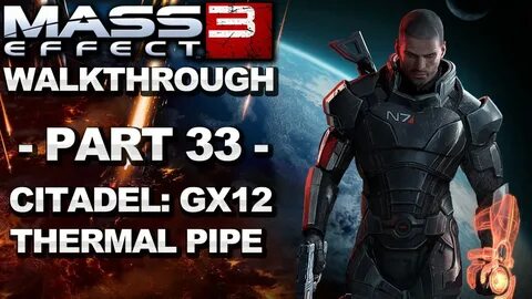 Citadel: GX12 Thermal Pipe - Walkthrough (Part 33)