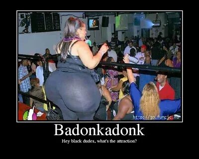 Badonkadonk - Picture eBaum's World