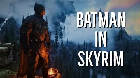 Batman in Skyrim! Skyrim Mods: The Bat of Skyrim - Quest Mod