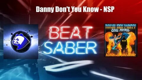 Beat Saber Danny Don't You Know - NSP - YouTube