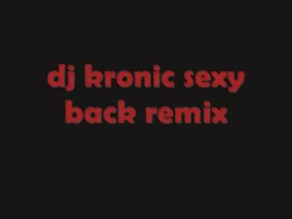 dj kronic sexy back remix - YouTube Music